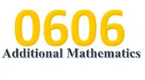CIE 0606 ADDITIONAL MATHEMATICS