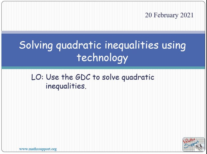 Maths IGCSE E2.2.3 Use of GDC to solve quadratic inequalities
