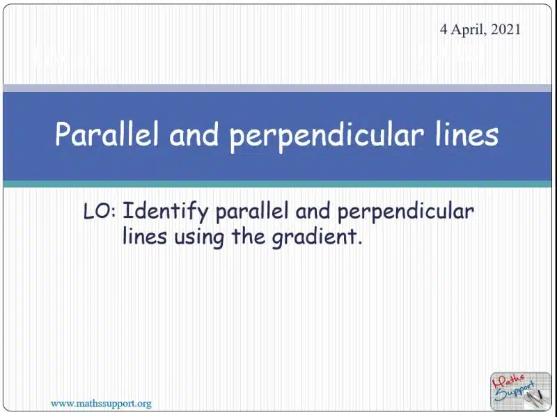 Maths IGCSE E4.5 The gradient of parallel and perpendicular lines