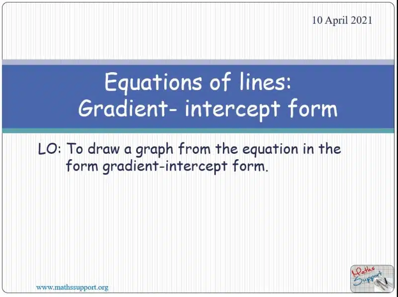 Maths IGCSE E4.62 Equation of line - Gradient-intercept form