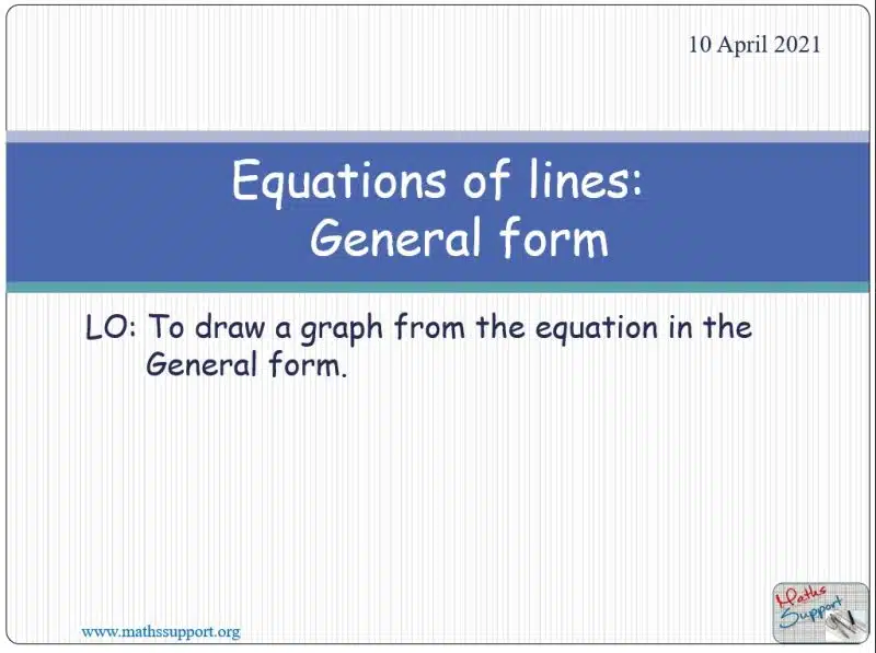 Maths IGCSE E4.63 Equations of lines - General form