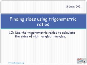 Trigonometric ratios - Finding sides