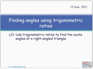 Trigonometric ratios - finding angles