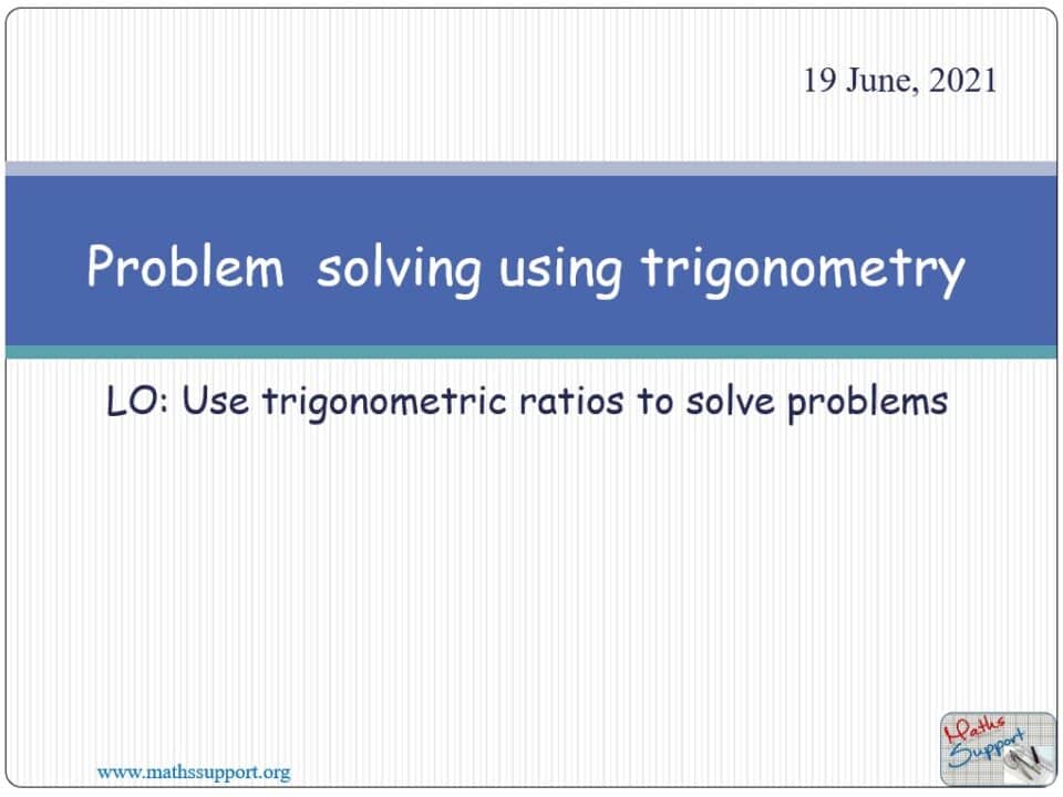 Problem solving using trigonometry