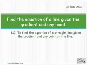 Maths IGCSE 4.64 Equation of straight line Point-Gradient form