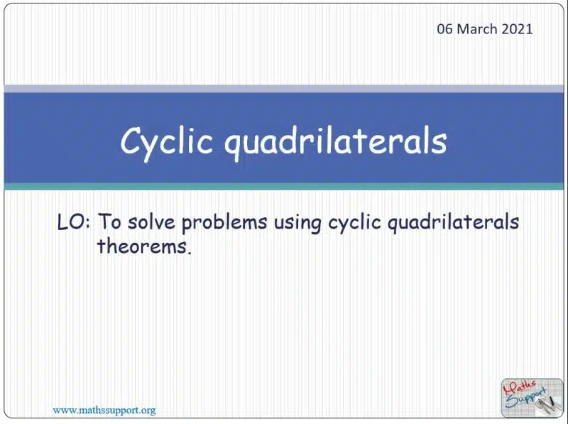 Maths IGCSE E5.7.4 Circle theorems: Cyclic quadrilaterals