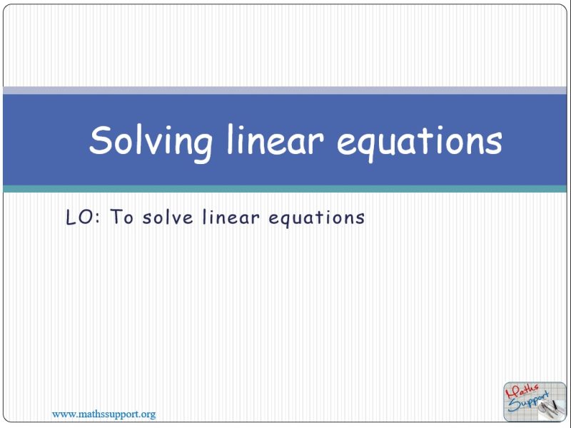 Maths IGCSE E2.03.0 Solving linear equations