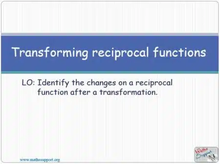 Maths IGCSE E6.45.2 Transforming reciprocal functions