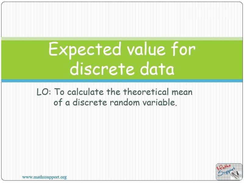 Maths IBAA – 4.072 Expected value for discrete data