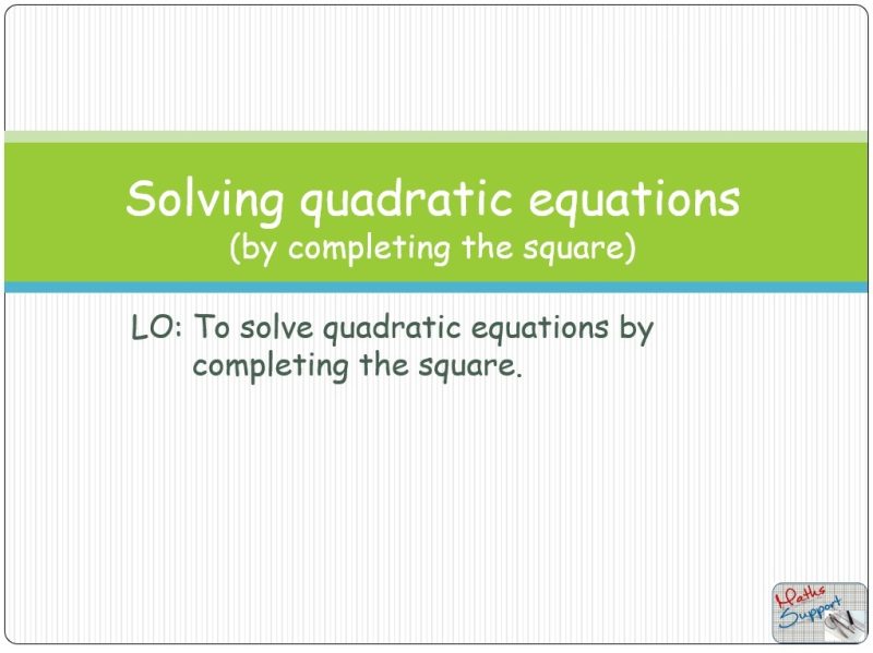 Maths IBAA – 2.71b Solve quadratic equations completing the square