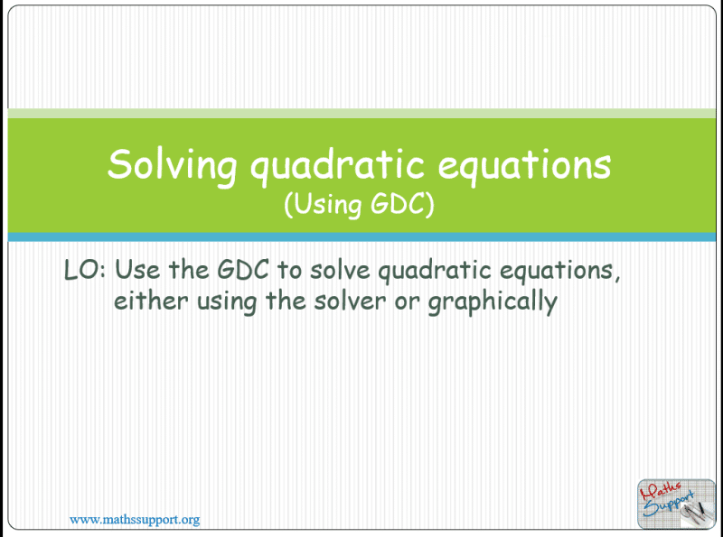 Maths IBAA – 2.71c Solving quadratic equations using GDC