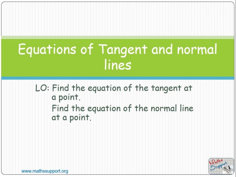Maths IBAA – 5.041 Tangent and normals at a given point