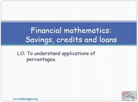 Maths IGCSE E1.08.6 Saving, credits and loans