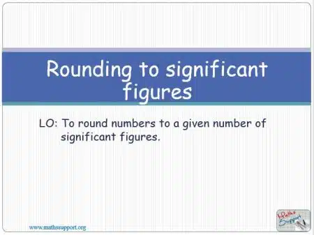 Maths IGCSE E1.11.1 Rounding to significant figures