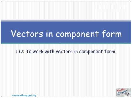 Maths IGCSE E6.21 Component form of vectors