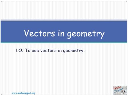 Maths IGCSE E6.31 Vectors in geometry