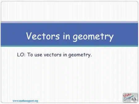 Maths IGCSE E6.31 Vectors in geometry