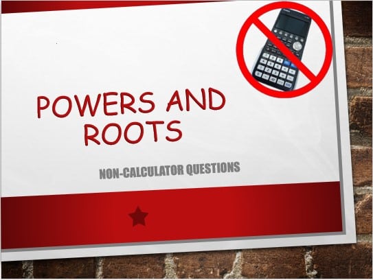 Maths IGCSE Topic 01.04: Calculation of powers and roots - (0607)