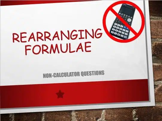 Maths IGCSE Topic 02.05: Rearranging formulae - (0607)